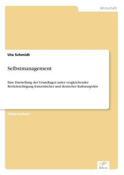 Paperback Selbstmanagement: Eine Darstellung der Grundlagen unter vergleichender Berücksichtigung französischer und deutscher Kulturaspekte [German] Book