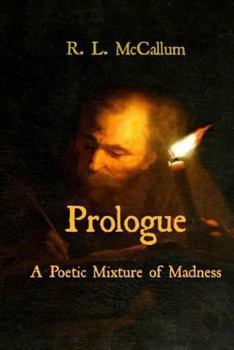 Paperback Prologue: A Poetic Mixture of Madness Book
