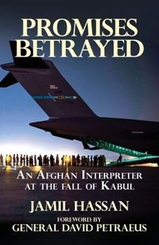 Paperback Promises Betrayed: An Afghan Interpreter at The Fall of Kabul Book