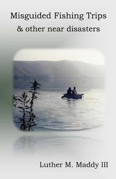 Paperback Misguided Fishing Trips and Other Near Disasters Book