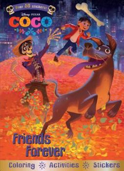 Paperback Disney Pixar Coco Friends Forever: Coloring - Activities - Stickers Book