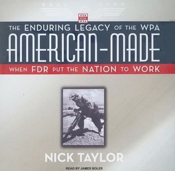Audio CD American-Made: The Enduring Legacy of the Wpa: When FDR Put the Nation to Work Book