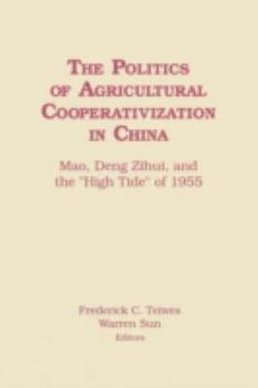 Paperback The Politics of Agricultural Cooperativization in China: Mao, Deng Zihui and the High Tide of 1955 Book