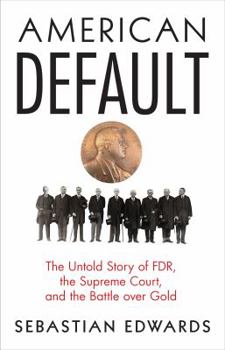 Hardcover American Default: The Untold Story of FDR, the Supreme Court, and the Battle Over Gold Book