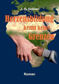 Paperback Herzensbildung kennt keine Grenzen: Wissen für Afrika [German] Book