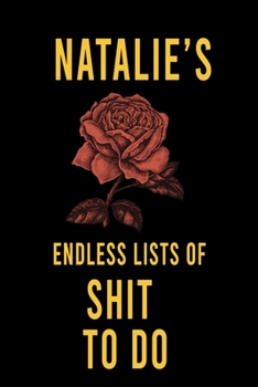 Paperback Natalie's Endless Lists of Shit to do: Lined Writing Notebook Journal with Personalized Name Quote, 120 Pages, (6x9), Simple Freen Flower With Black T Book