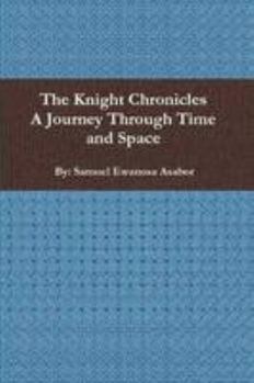 Paperback The Knight Chronicles: A Journey Through Time and Space Book