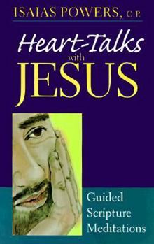 Paperback Heart-Talks with Jesus: Guided Scripture Meditations Book