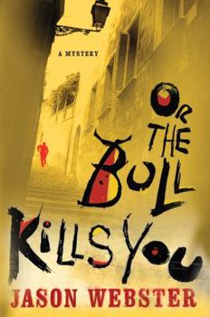 Or the Bull Kills You - Book #1 of the Chief Inspector Max Cámara