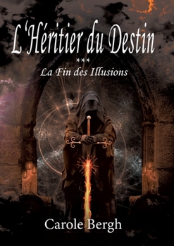 Paperback L'Héritier du Destin Tome 3: La Fin des Illusions [French] Book