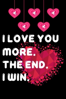 Paperback I love you more the end I win: Line journal for couples. a gift from the heart, very good for different occasions. Book