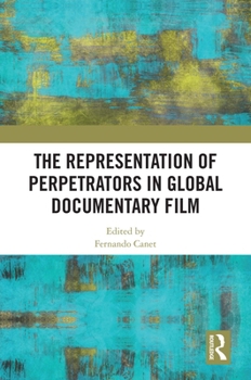 Paperback The Representation of Perpetrators in Global Documentary Film Book
