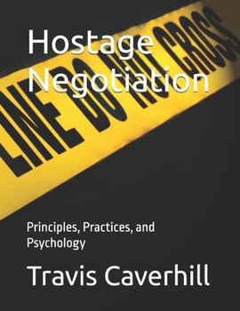Paperback Hostage Negotiation: Principles, Practices, and Psychology Book