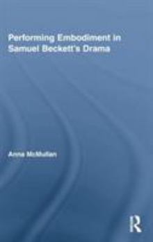 Hardcover Performing Embodiment in Samuel Beckett's Drama Book