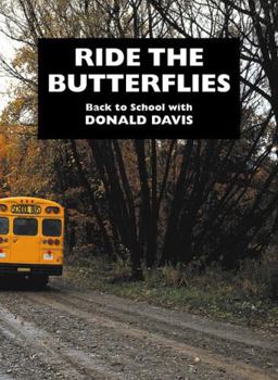 Paperback Ride the Butterflies: Back to School with Donald Davis Book