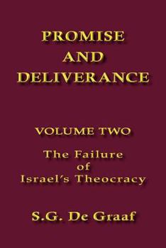 Promise and Deliverance, II, The Failure of Israel's Theocracy - Book #2 of the Promise and Deliverance