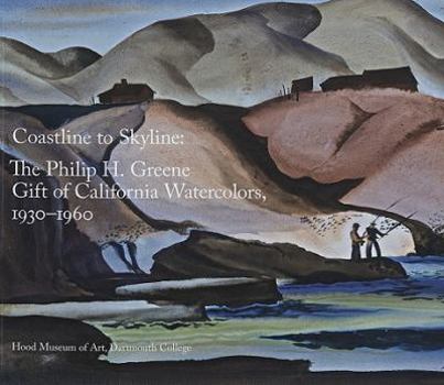 Paperback Coastline to Skyline: The Philip H. Greene Gift of California Watercolors, 1930-1960 Book