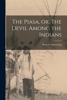 Paperback The Piasa, or, The Devil Among the Indians Book