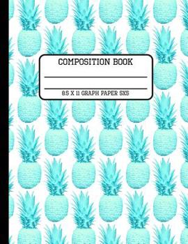 Composition Book Graph Paper 5x5: Fun Trendy Pastel Tropical Pineapple Back to School Quad Writing Book for Students and Teachers in 8.5 x 11 Inches