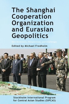 The Shanghai Cooperation Organization and Eurasian Geopolitics: New Directions, Perspectives, and Challenges - Book  of the Asia Insights