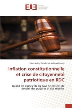 Inflation constitutionnelle et crise de citoyenneté patriotique en RDC (French Edition)