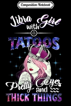 Composition Notebook: Libra Girl Tattoos Pretty Eyes Thick Thighs  Journal/Notebook Blank Lined Ruled 6x9 100 Pages