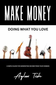Paperback MAKE MONEY DOING WHAT YOU LOVE Book