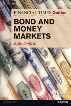 Paperback The Financial Times Guide to Bond and Money Markets Book