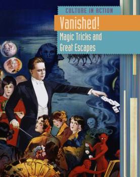 Hardcover Vanished!: Magic Tricks and Great Escapes Book