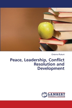 Paperback Peace, Leadership, Conflict Resolution and Development Book