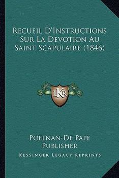Recueil D'Instructions Sur La Devotion Au Saint Scapulaire (1846)