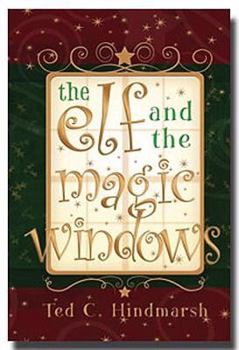 Paperback The Elf and the Magic Windows: A Christmas Fairy Tale Book