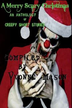 Paperback A Merry Scary Christmas: An Anthology of Scary Stories Book