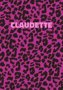 Paperback Claudette: Personalized Pink Leopard Print Notebook (Animal Skin Pattern). College Ruled (Lined) Journal for Notes, Diary, Journa Book
