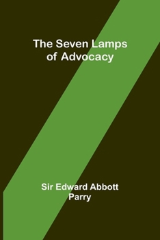 Paperback The Seven Lamps of Advocacy Book