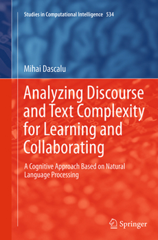 Analyzing Discourse and Text Complexity for Learning and Collaborating: A Cognitive Approach Based on Natural Language Processing