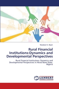 Paperback Rural Financial Institutions: Dynamics and Developmental Perspectives Book