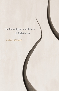 Hardcover The Metaphysics and Ethics of Relativism Book