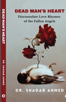 Paperback Dead Man's Heart: Disconsolate Love Rhymes of the Fallen Angels Book