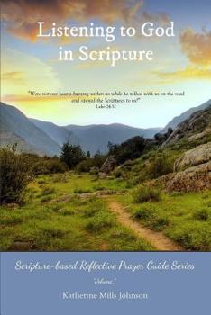 Paperback Listening to God in Scripture: Scripture-based Reflective Prayer Guide Series Volume 1 Book