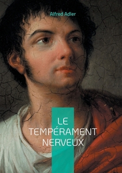 Paperback Le tempérament nerveux: Exploration des racines du comportement névrotique [French] Book