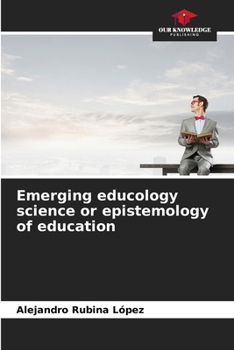 Paperback Emerging educology science or epistemology of education Book