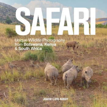 SAFARI: Unique Wildlife Photography from Botswana, Kenya & South Africa