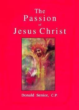 Paperback The Passion of Jesus Christ: Gospels and Commentary Book