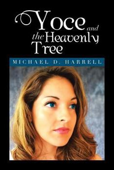 Paperback Yoce and the Heavenly Tree: Michael D. Harrell Book