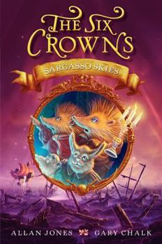 Hardcover The Six Crowns: Sargasso Skies Book