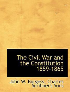 The Civil War and the Constitution 1859-1865