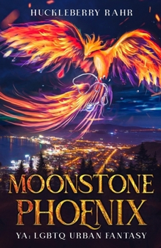 Moonstone Phoenix: YA: LGBTQ Urban Fantasy (Ember Savita Chronicles)