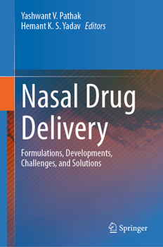Hardcover Nasal Drug Delivery: Formulations, Developments, Challenges, and Solutions Book