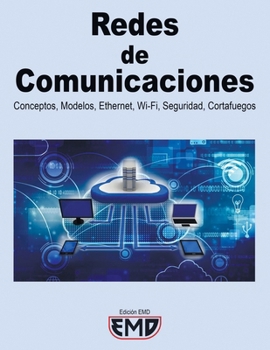 Paperback Redes de Comunicaciones: Conceptos, Modelos, Ethernet, Wi-Fi, Seguridad, Cortafuegos [Spanish] Book